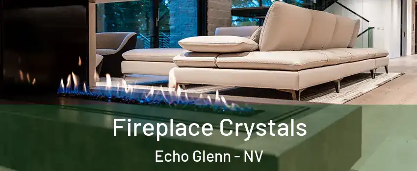 Fireplace Crystals Echo Glenn - NV