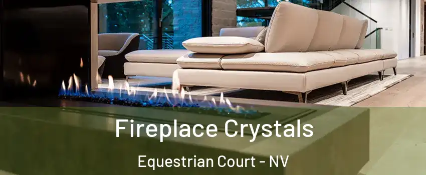 Fireplace Crystals Equestrian Court - NV