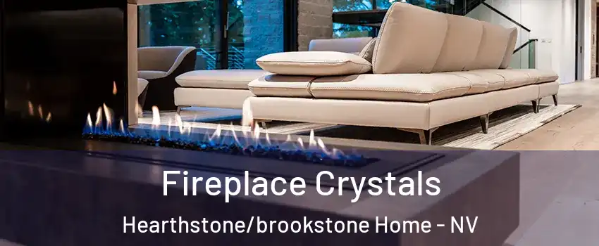 Fireplace Crystals Hearthstone/brookstone Home - NV