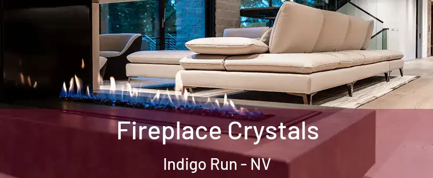 Fireplace Crystals Indigo Run - NV