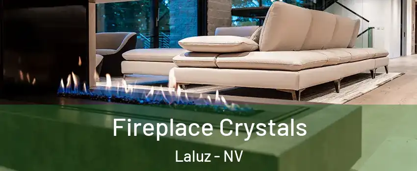 Fireplace Crystals Laluz - NV