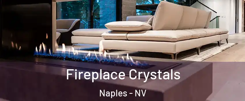 Fireplace Crystals Naples - NV