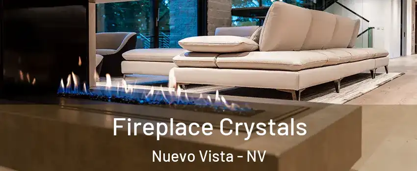 Fireplace Crystals Nuevo Vista - NV