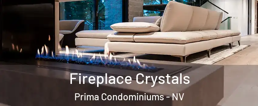 Fireplace Crystals Prima Condominiums - NV