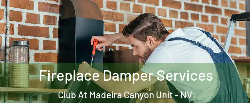 Fireplace Damper Services Club At Madeira Canyon Unit - NV