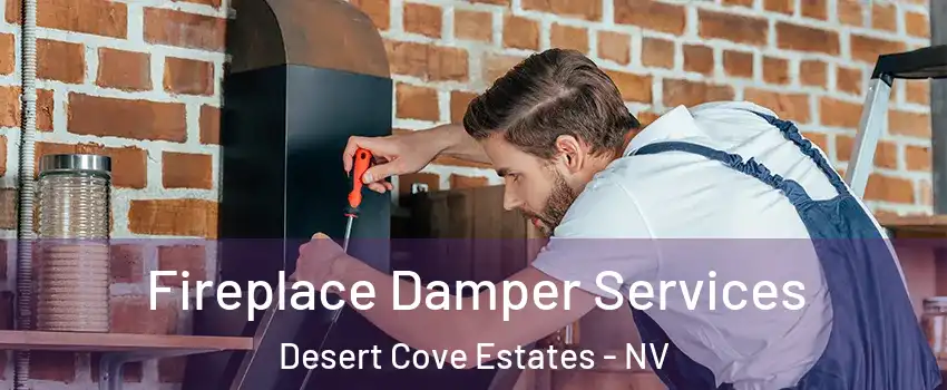 Fireplace Damper Services Desert Cove Estates - NV