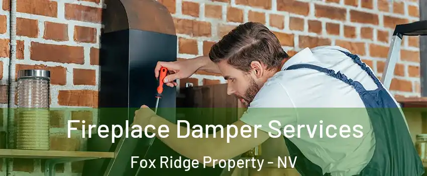 Fireplace Damper Services Fox Ridge Property - NV
