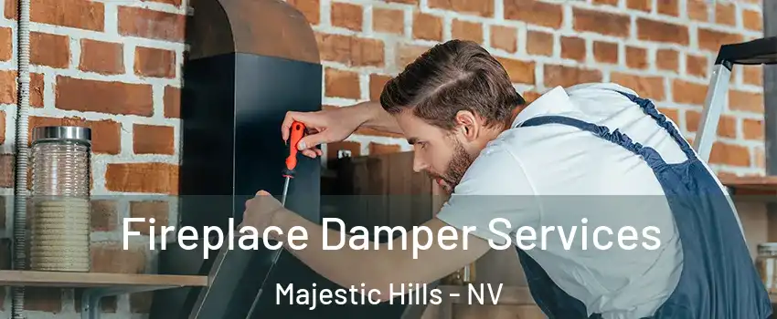 Fireplace Damper Services Majestic Hills - NV
