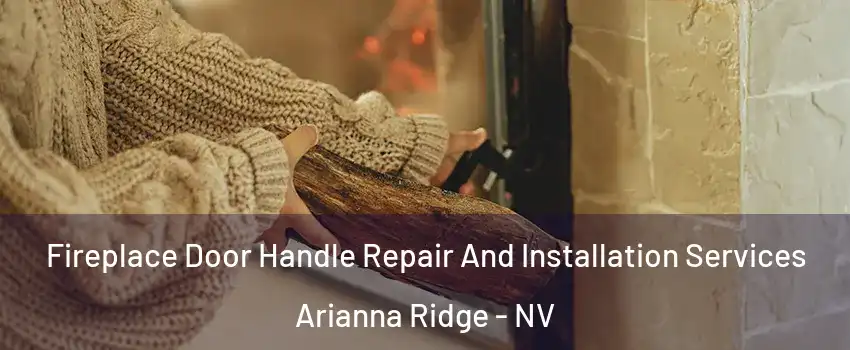 Fireplace Door Handle Repair And Installation Services Arianna Ridge - NV