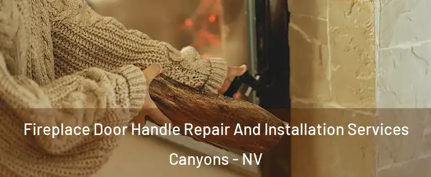 Fireplace Door Handle Repair And Installation Services Canyons - NV