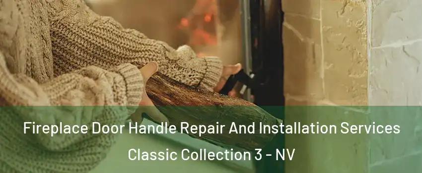 Fireplace Door Handle Repair And Installation Services Classic Collection 3 - NV