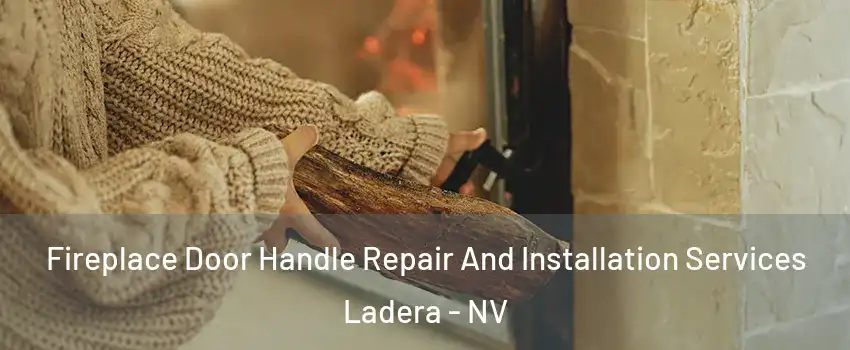 Fireplace Door Handle Repair And Installation Services Ladera - NV