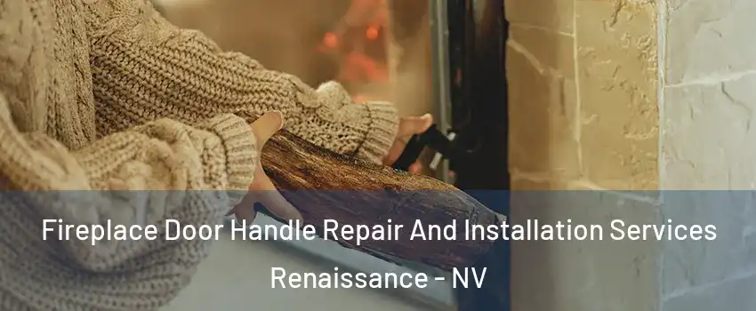 Fireplace Door Handle Repair And Installation Services Renaissance - NV