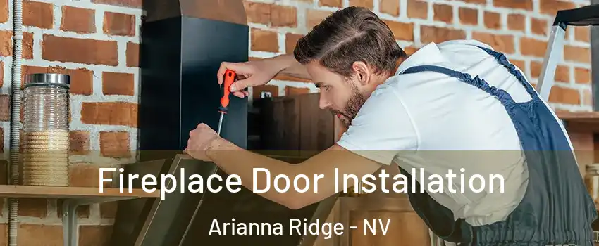 Fireplace Door Installation Arianna Ridge - NV