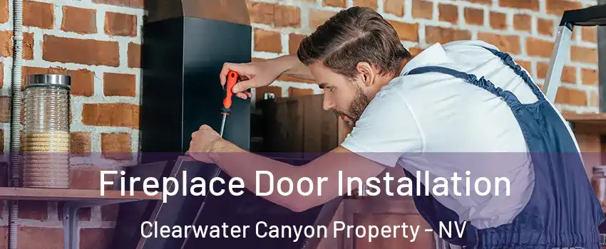Fireplace Door Installation Clearwater Canyon Property - NV