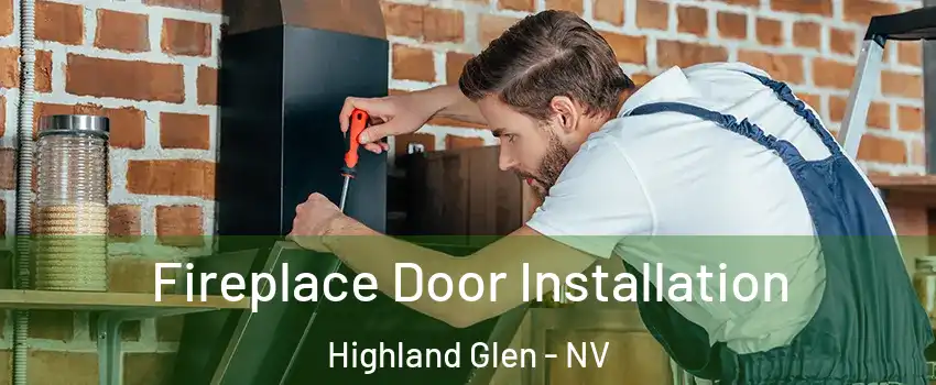 Fireplace Door Installation Highland Glen - NV