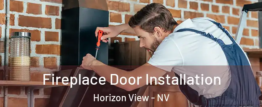 Fireplace Door Installation Horizon View - NV