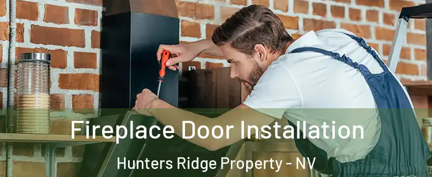 Fireplace Door Installation Hunters Ridge Property - NV