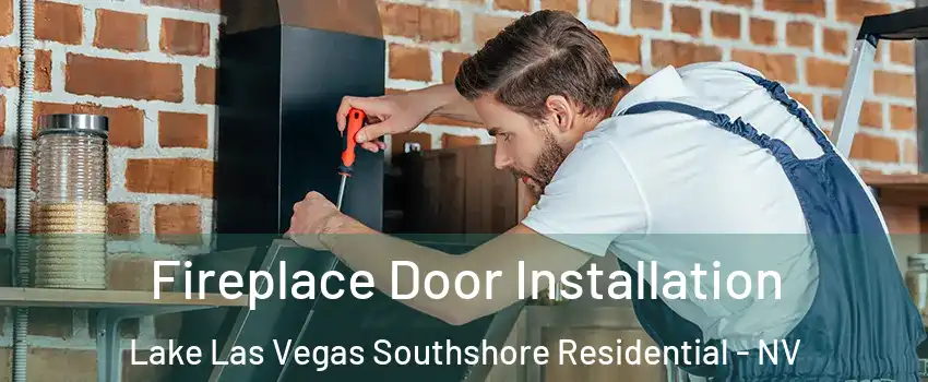 Fireplace Door Installation Lake Las Vegas Southshore Residential - NV