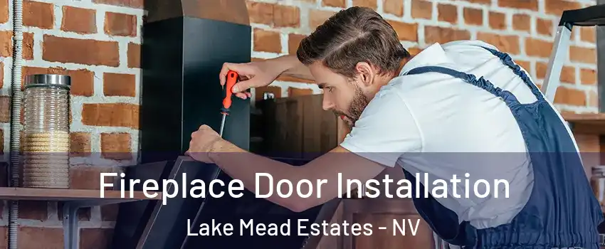 Fireplace Door Installation Lake Mead Estates - NV