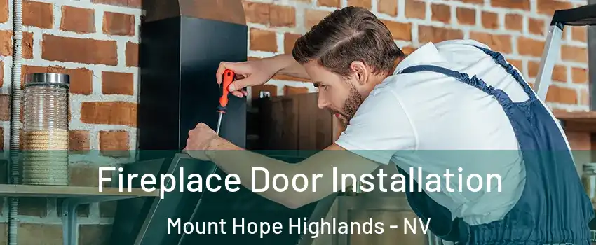 Fireplace Door Installation Mount Hope Highlands - NV