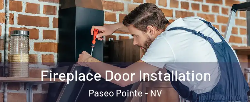 Fireplace Door Installation Paseo Pointe - NV