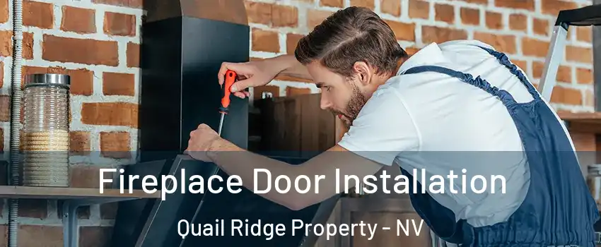 Fireplace Door Installation Quail Ridge Property - NV