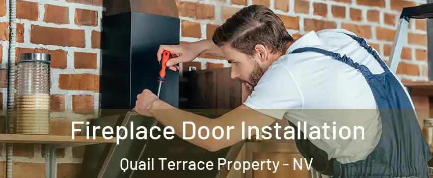 Fireplace Door Installation Quail Terrace Property - NV