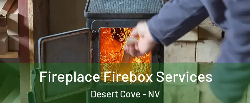Fireplace Firebox Services Desert Cove - NV