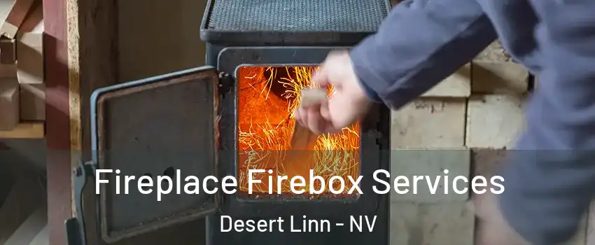Fireplace Firebox Services Desert Linn - NV