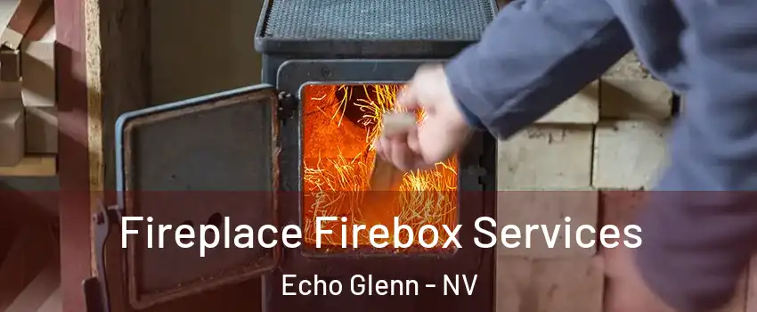 Fireplace Firebox Services Echo Glenn - NV