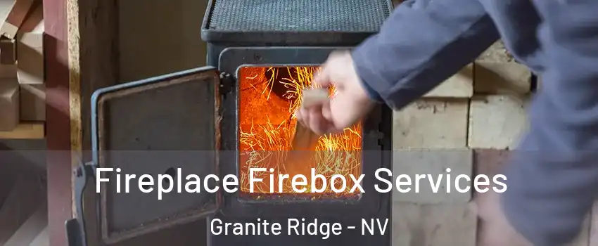 Fireplace Firebox Services Granite Ridge - NV