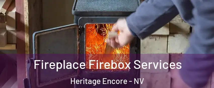 Fireplace Firebox Services Heritage Encore - NV