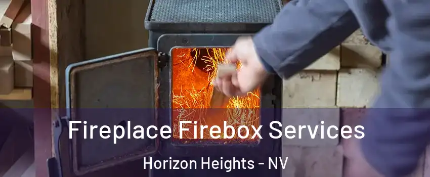 Fireplace Firebox Services Horizon Heights - NV