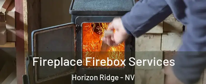 Fireplace Firebox Services Horizon Ridge - NV