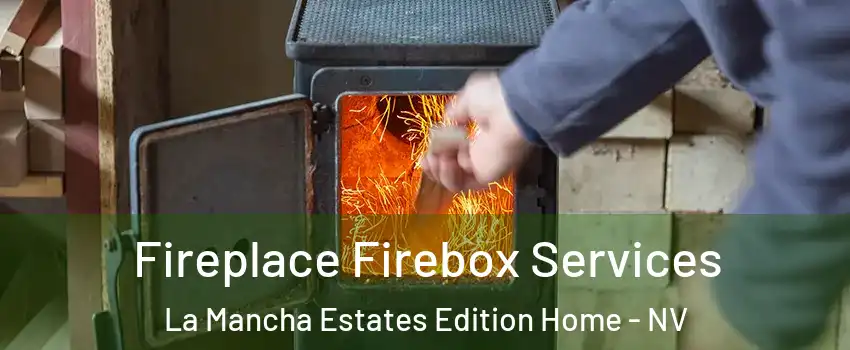 Fireplace Firebox Services La Mancha Estates Edition Home - NV