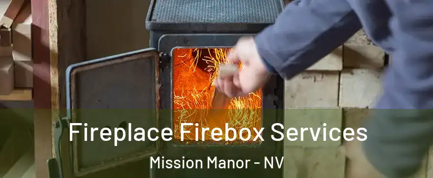 Fireplace Firebox Services Mission Manor - NV