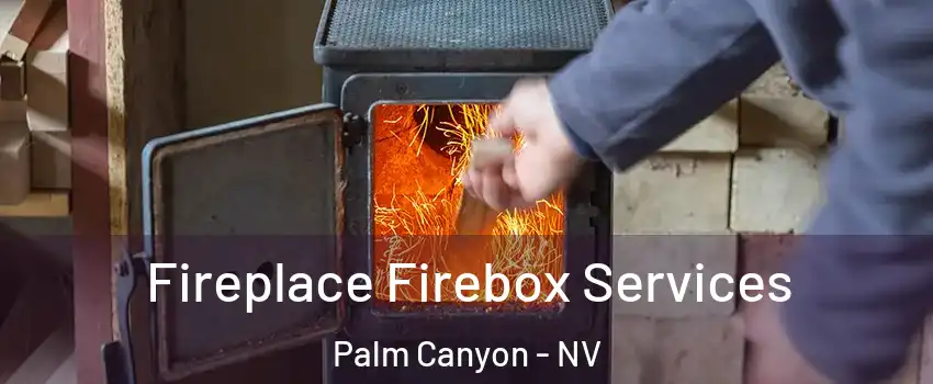 Fireplace Firebox Services Palm Canyon - NV