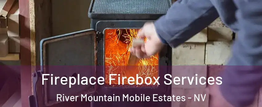 Fireplace Firebox Services River Mountain Mobile Estates - NV