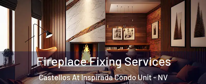 Fireplace Fixing Services Castellos At Inspirada Condo Unit - NV