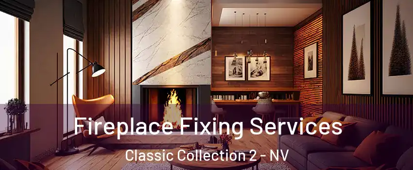 Fireplace Fixing Services Classic Collection 2 - NV