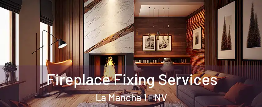 Fireplace Fixing Services La Mancha 1 - NV