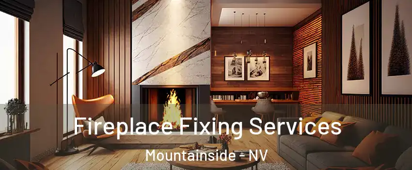 Fireplace Fixing Services Mountainside - NV