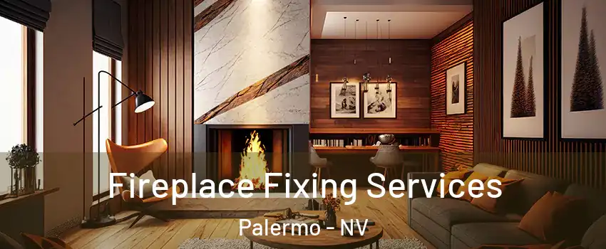Fireplace Fixing Services Palermo - NV
