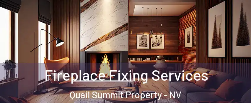 Fireplace Fixing Services Quail Summit Property - NV