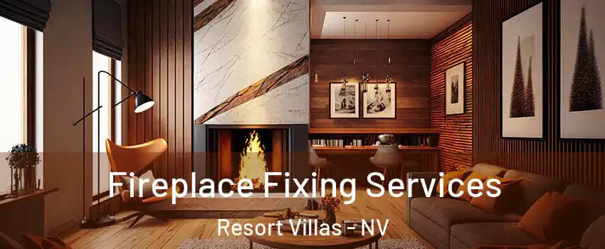 Fireplace Fixing Services Resort Villas - NV