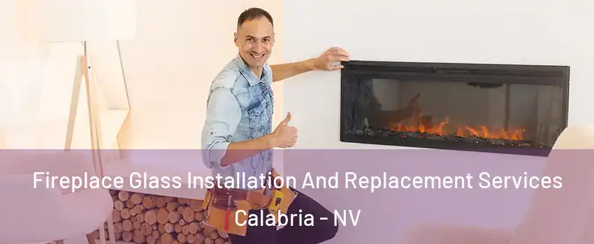 Fireplace Glass Installation And Replacement Services Calabria - NV
