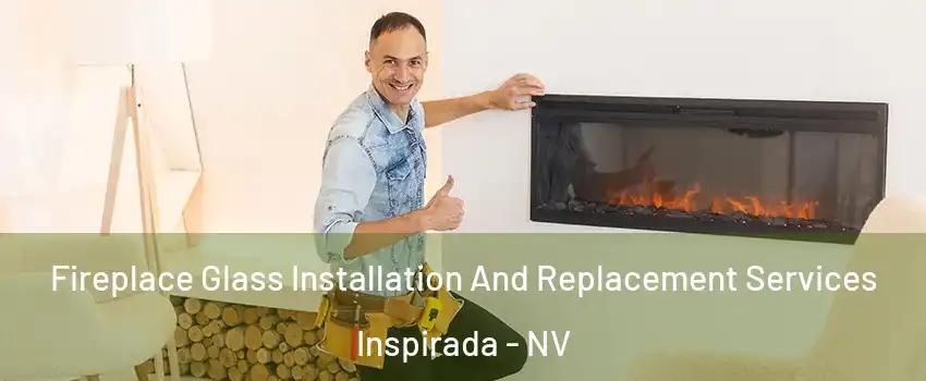 Fireplace Glass Installation And Replacement Services Inspirada - NV