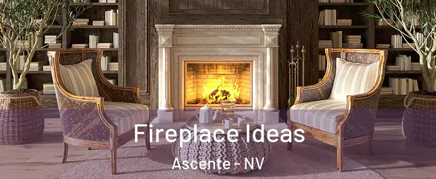 Fireplace Ideas Ascente - NV