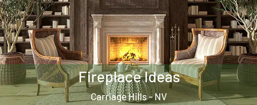 Fireplace Ideas Carriage Hills - NV